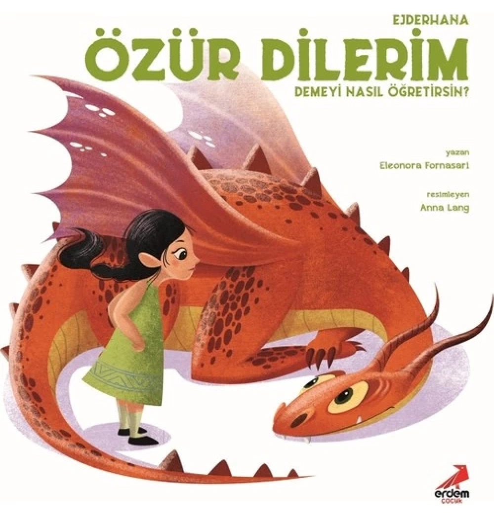 Ejderhana Özür Dilerim Demeyi Nasıl Öğretirsin  Erdem Çocuk