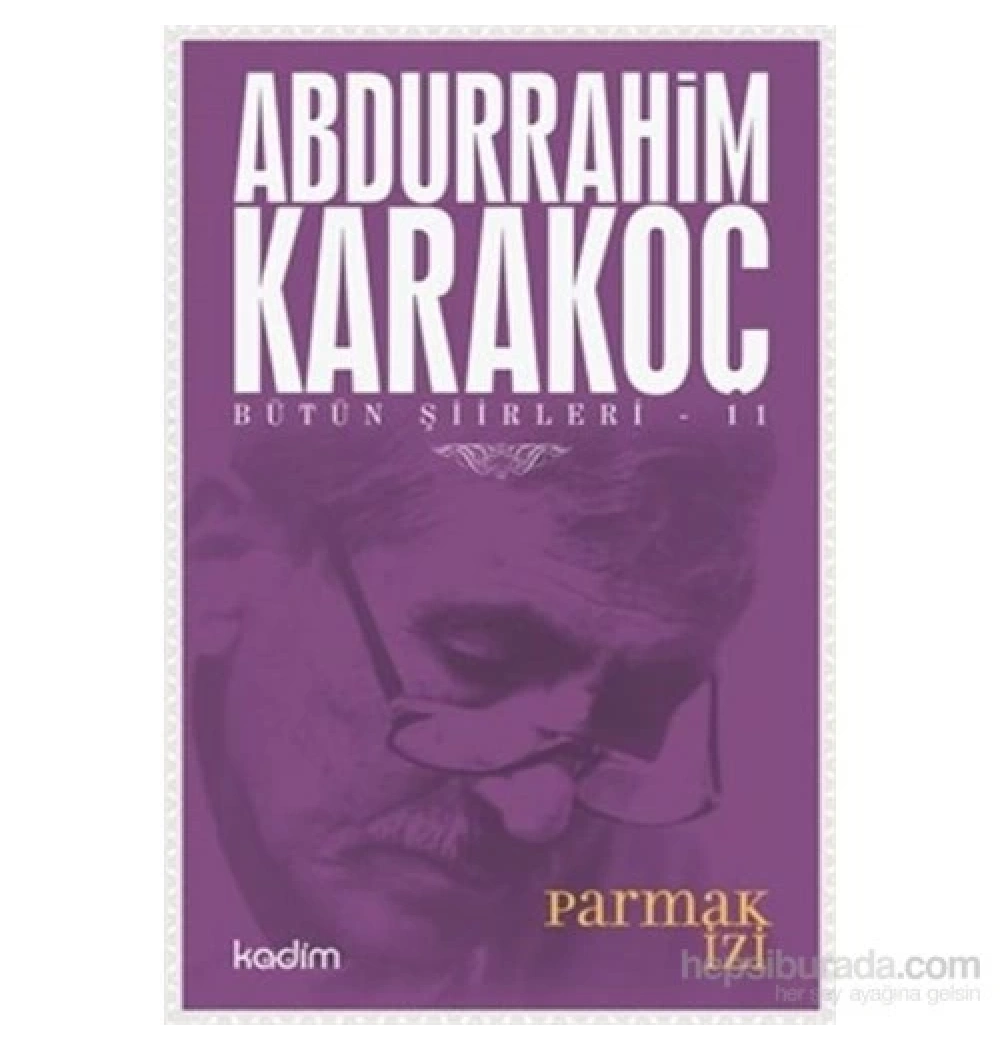 Bütün Şiirleri 11 Parmak İzi   Abdurrahim Karakoç