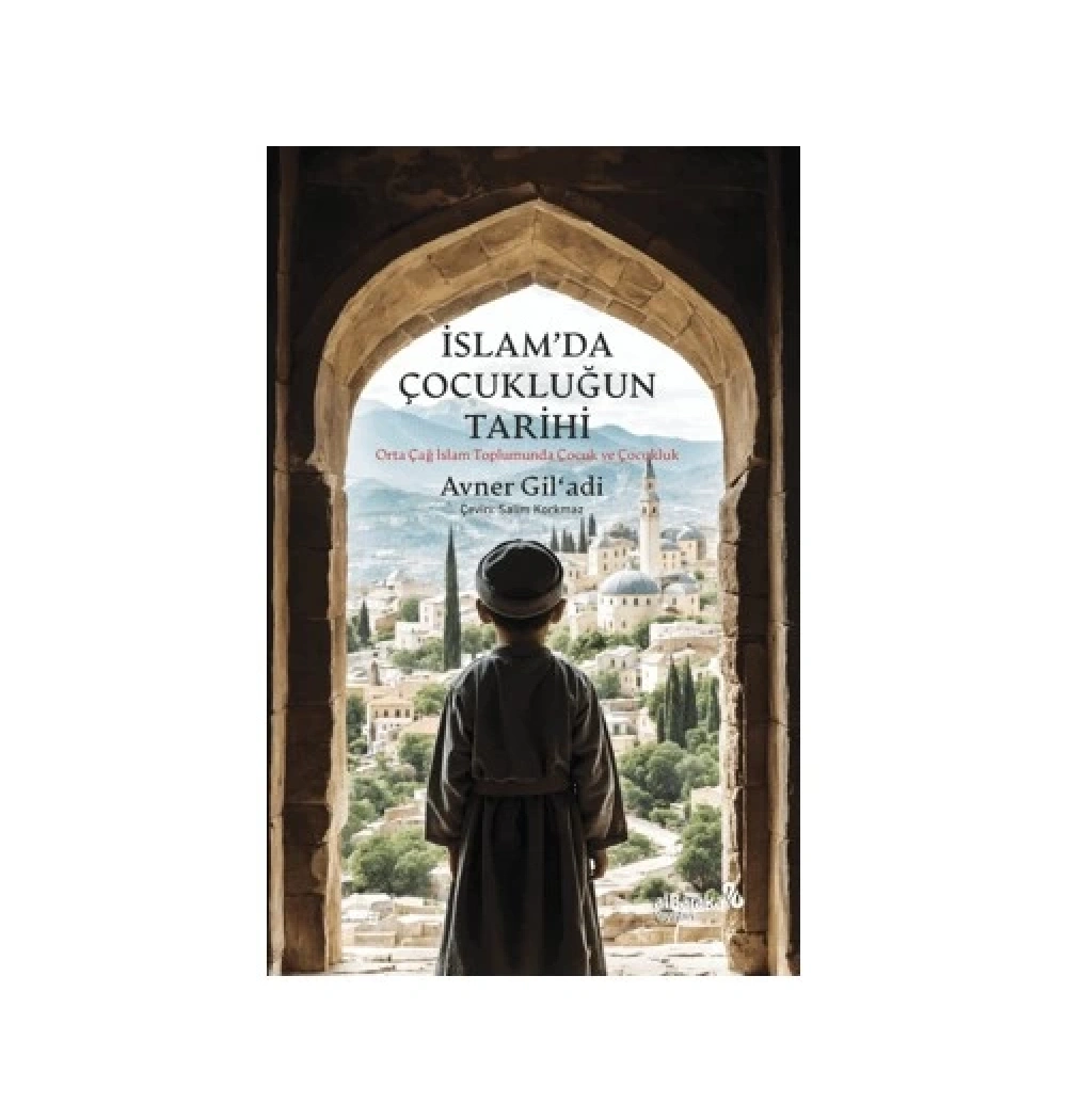 İslamda Çocukluğun Tari̇Hi̇ Avner Gi̇Ladi̇ Albaraka