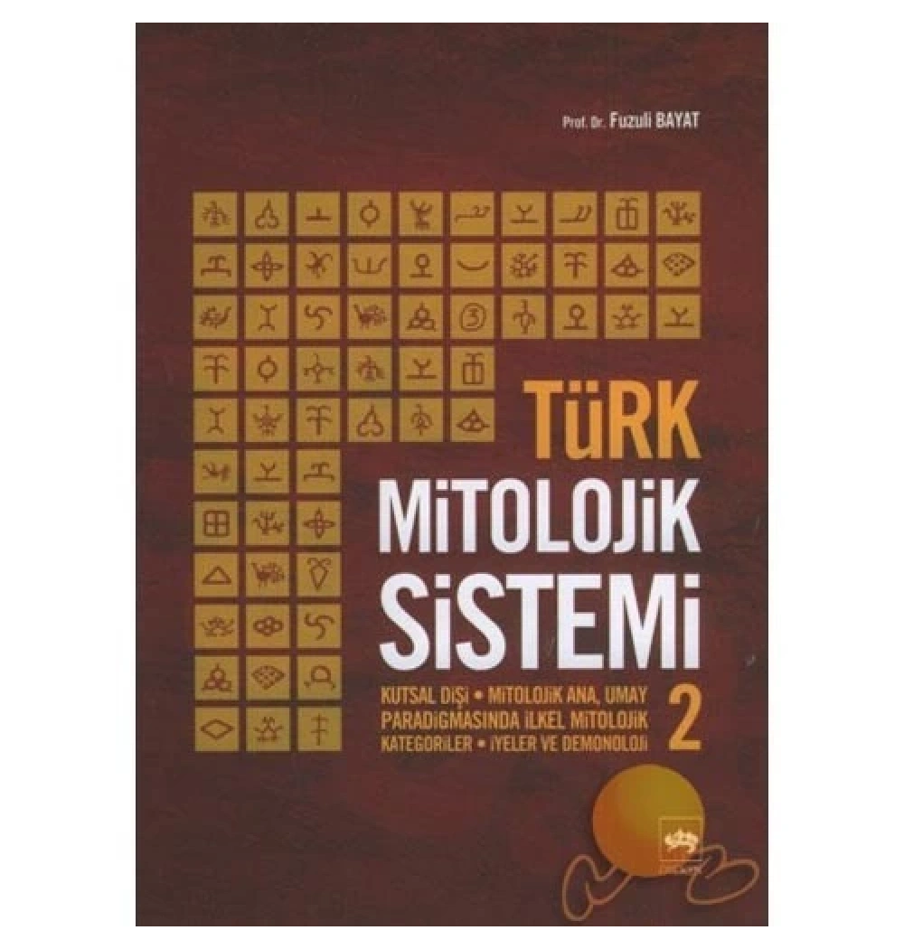 Türk Mitolojik Sistemi 2   Fuzuli Bayat - Ötüken