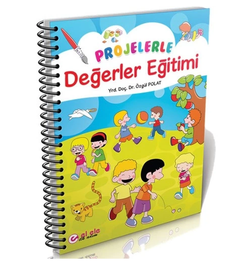 Projelerle Değerler Eğitimi Okul Öncesi Eğitim El Ele İlk Adım