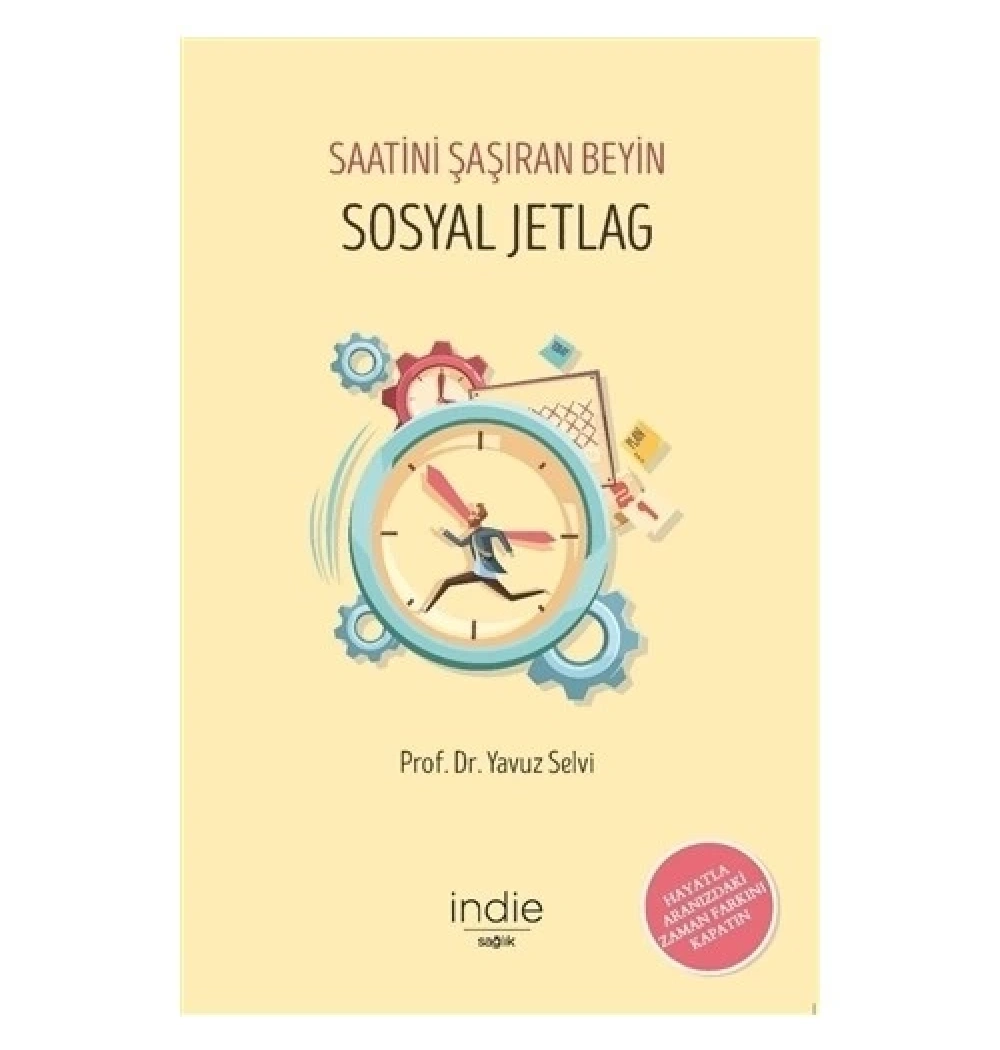 Saatini Şaşıran Beyin  Sosyal Jetlag   Prof.Dr.Yavuz Selvi    İndie