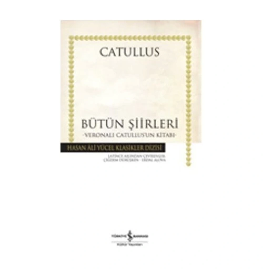 Bütün Şiirleri / Catullus   İş Bankası Kültür Yay.