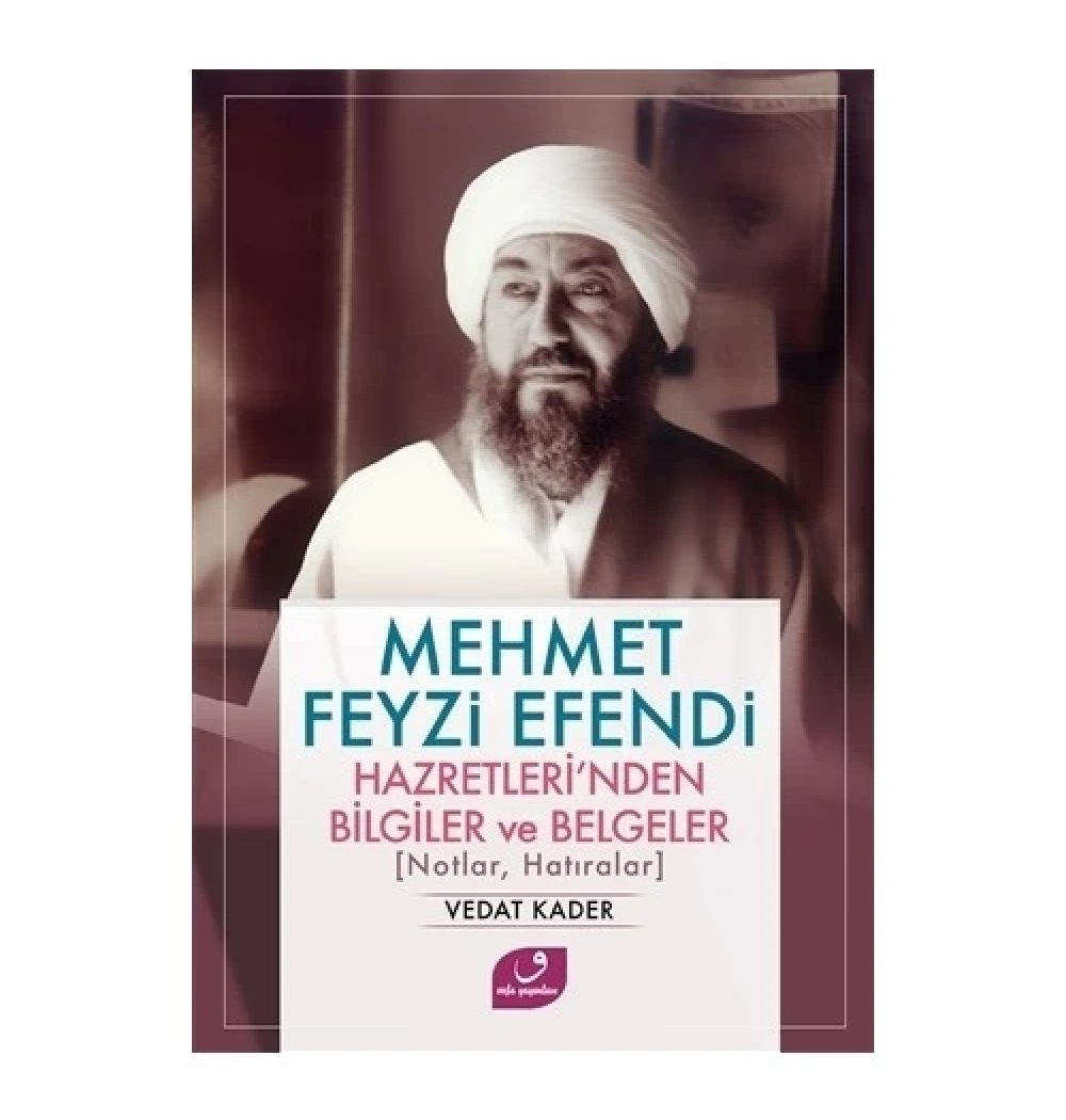 Mehmet Feyzi Efendi Hazretlerinden Bilgiler Belgeler