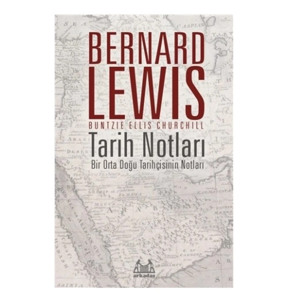 Tarih Notları. Bernard Lewıs   Arkadaş