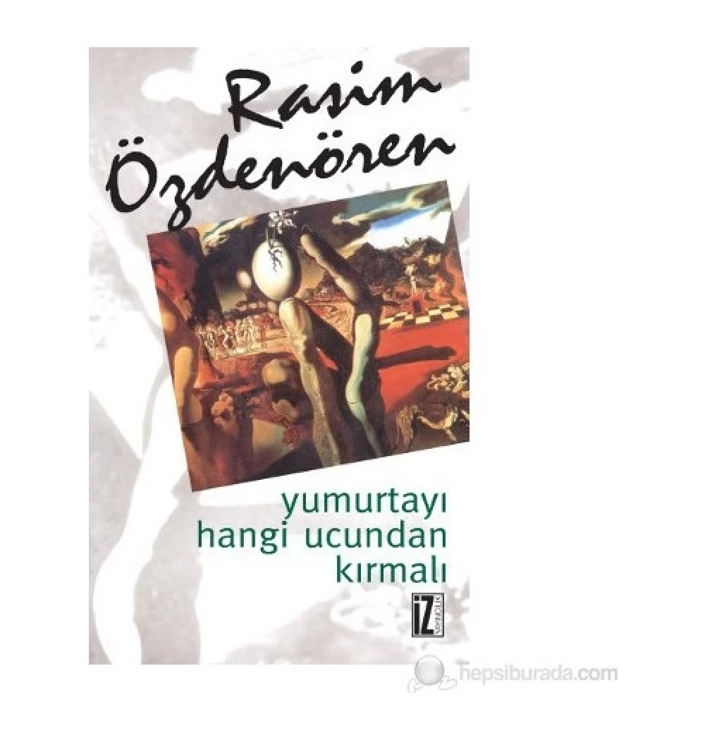 Yumurtayı Hangi Ucundan Kırmalı / R.Özdenören   İz Yay.
