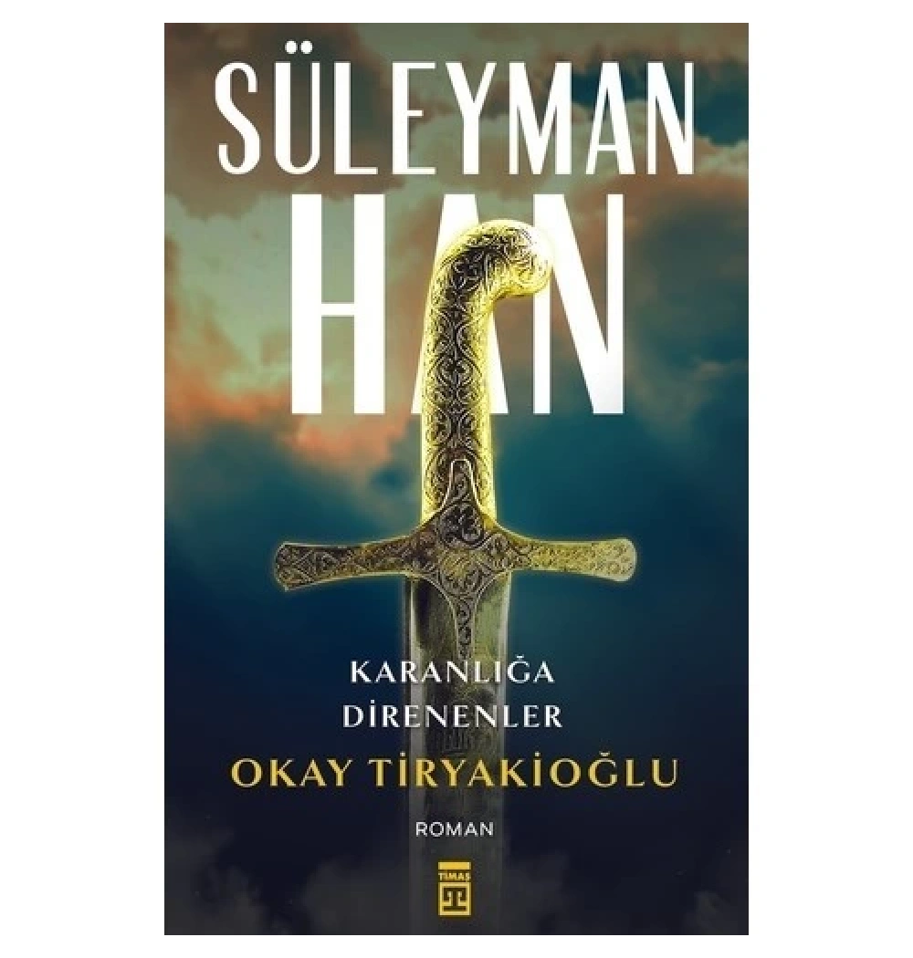Süleyman Han Okay Tiryakioğlu - Timaş