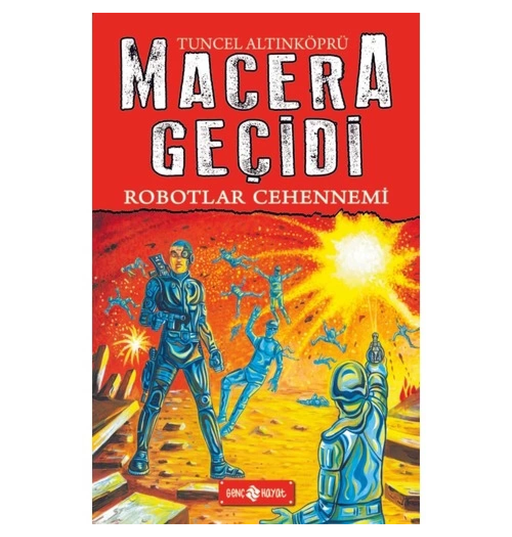 Macera Geçidi  16  Robotlar Cehennemi  Tuncel Altınköprü  Hayat Yayın