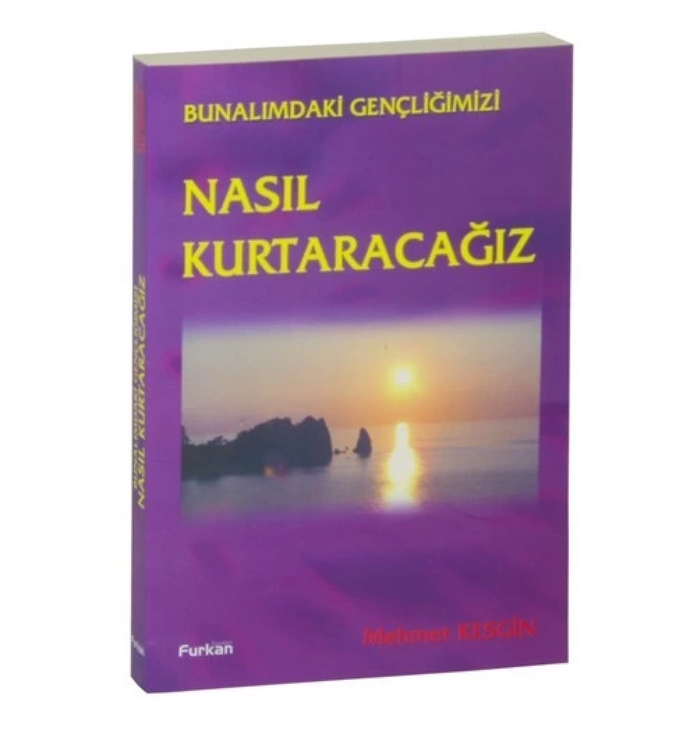 Nasıl Kurtaracağız - Mehmet Kesgin - Furkan Yayınevi