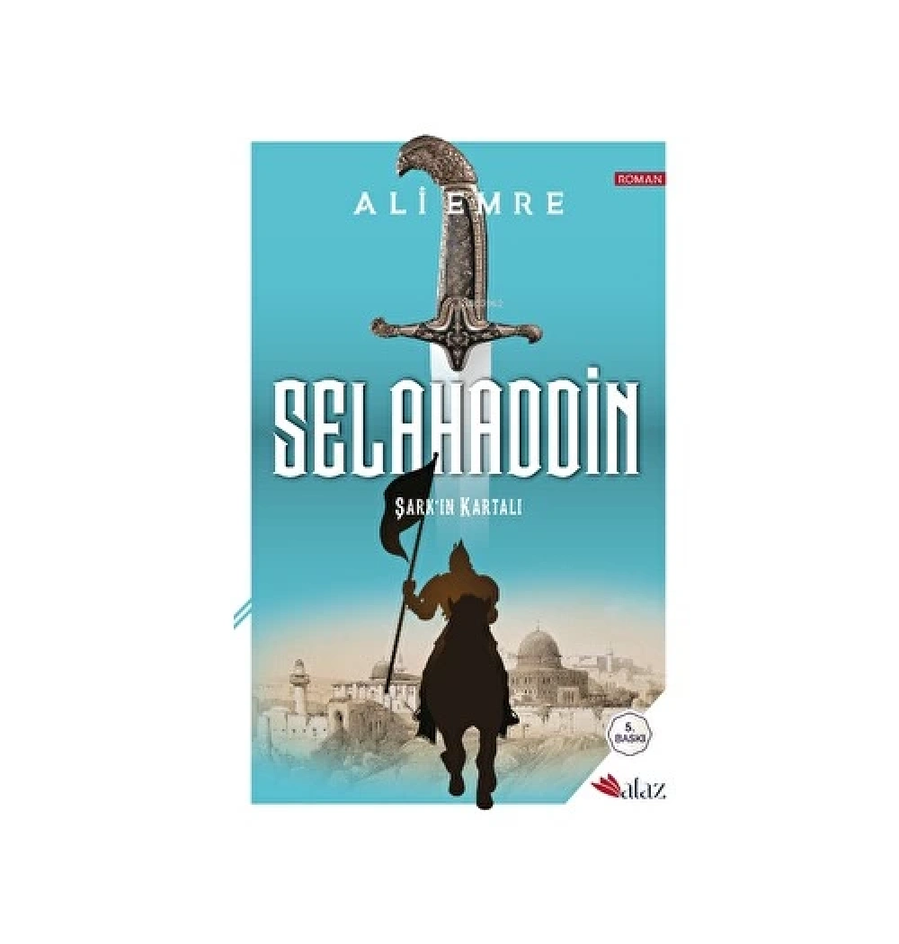 Selahaddi̇N Şarkin Kartali Ali̇ Emre Alaz Kitap