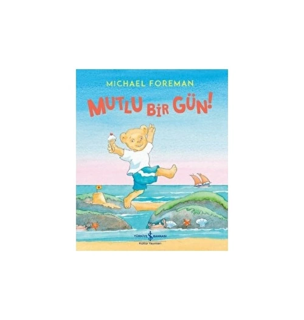 Mutlu Bir Gün  Mıchael Foreman  İş Bankası