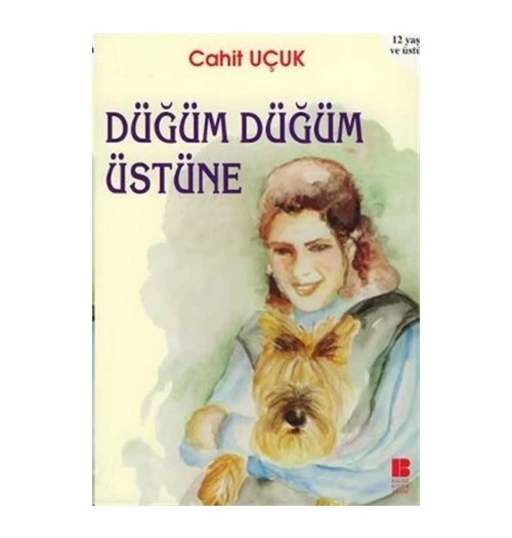 Düğüm Düğüm Üstüne  Cahit Uçuk  Bilge