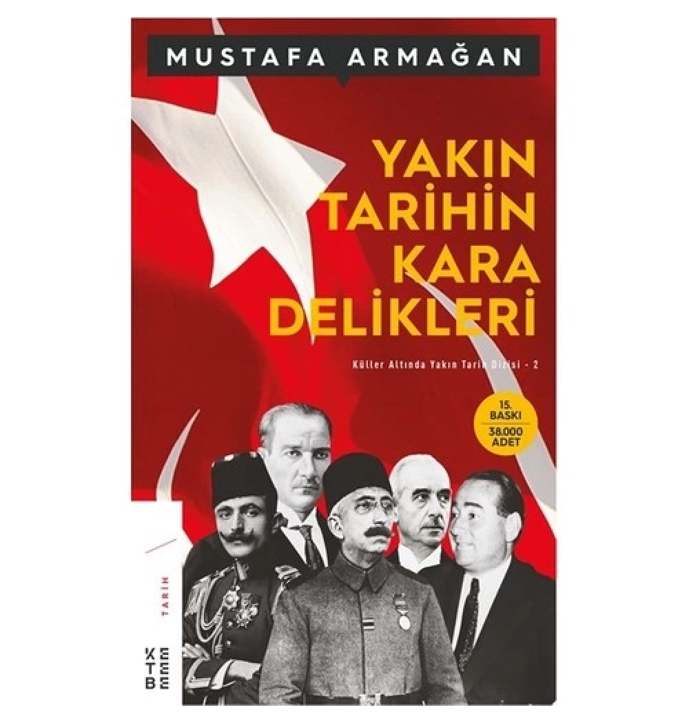 Yakın Tarihin Kara Delikleri Mustafa Armağan Ketebe Yayınları