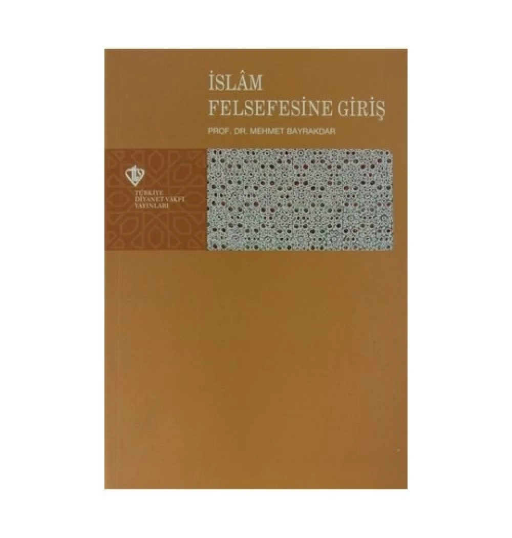 İslam Felsefesine Giriş - Mehmet Bayrakdar - Diyanet Vakfı