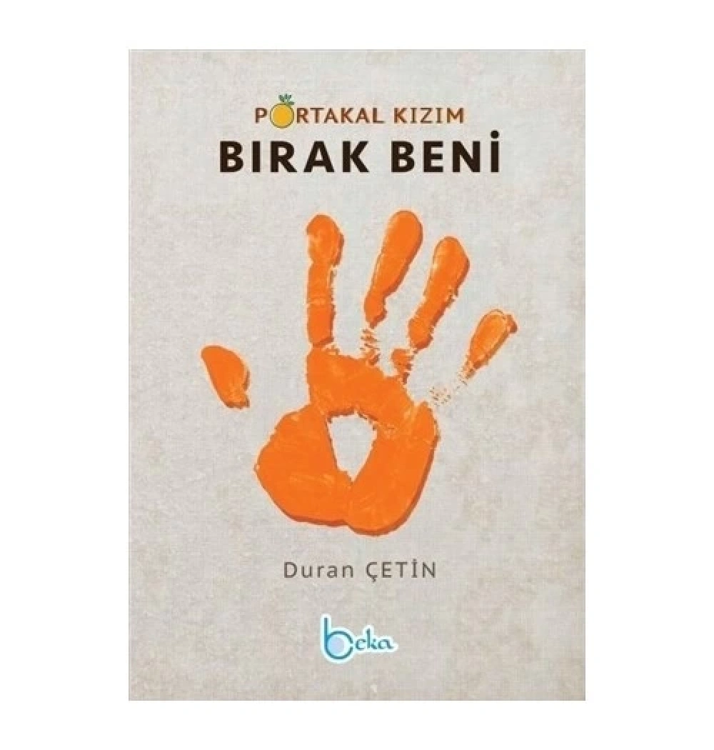 Portakal Kızım Bırak Beni Duran Çetin Beka Yayın