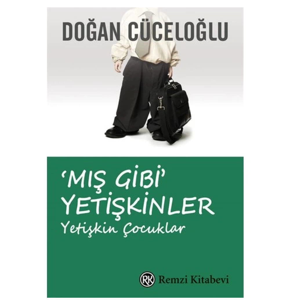 Mış Gibi Yetişkinler  Yetişkin Çocuklar Doğan Cüceloğlu    Remzi