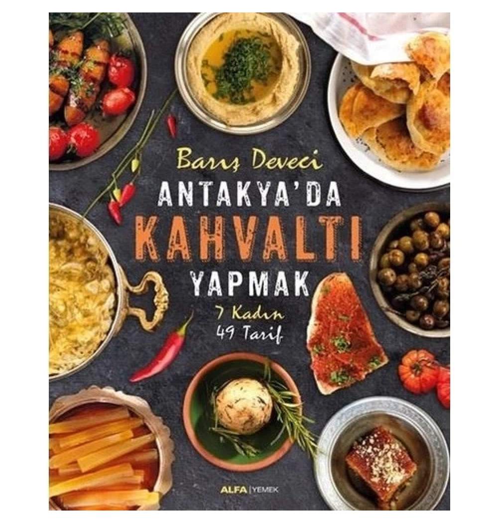 Antakyada Kahvalti Yapmak Ci̇Ltli̇ Banu Deveci̇ Alfa Basım
