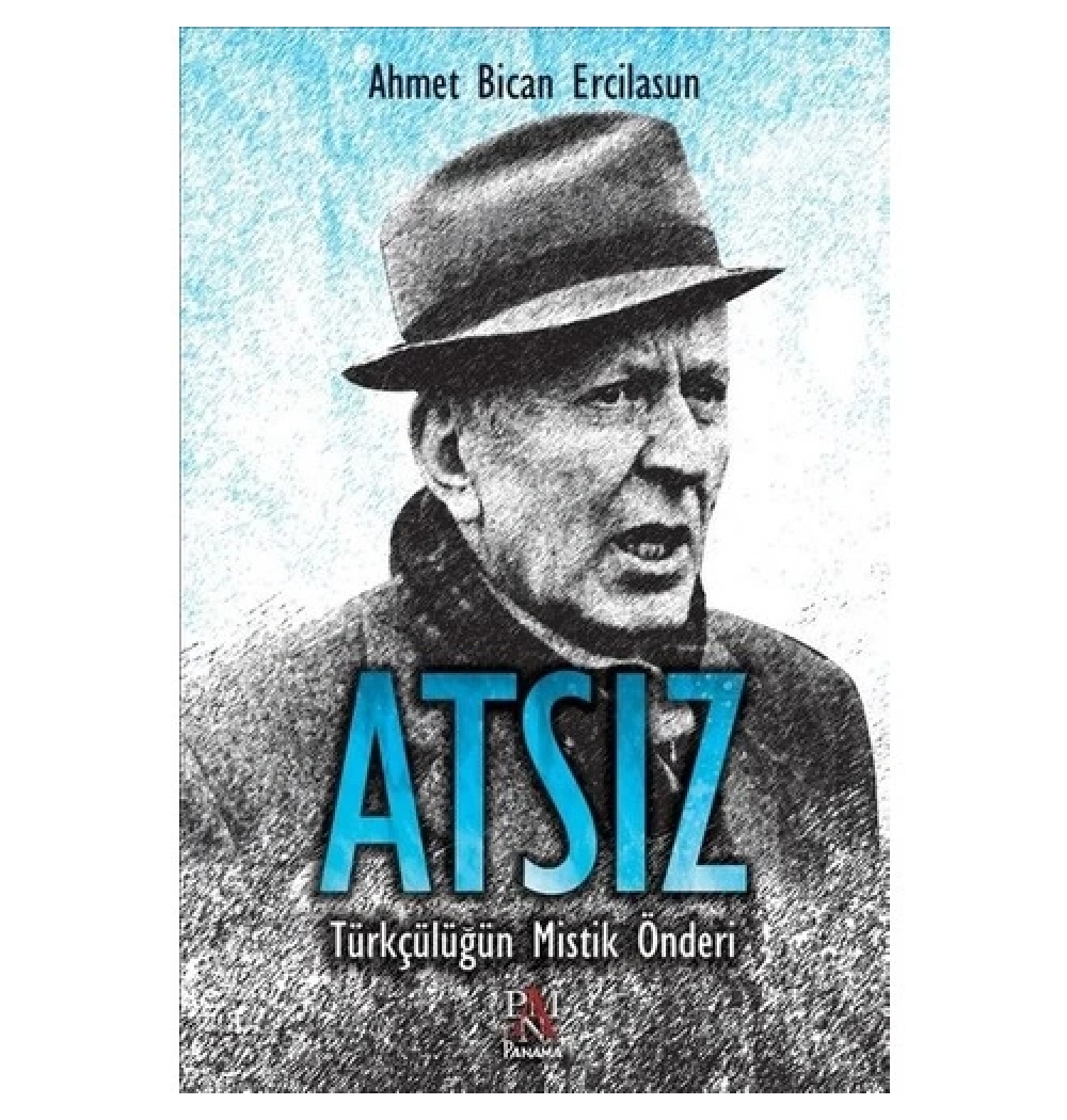 Atsiz Türkçülüğün Mistik Önderi Panama