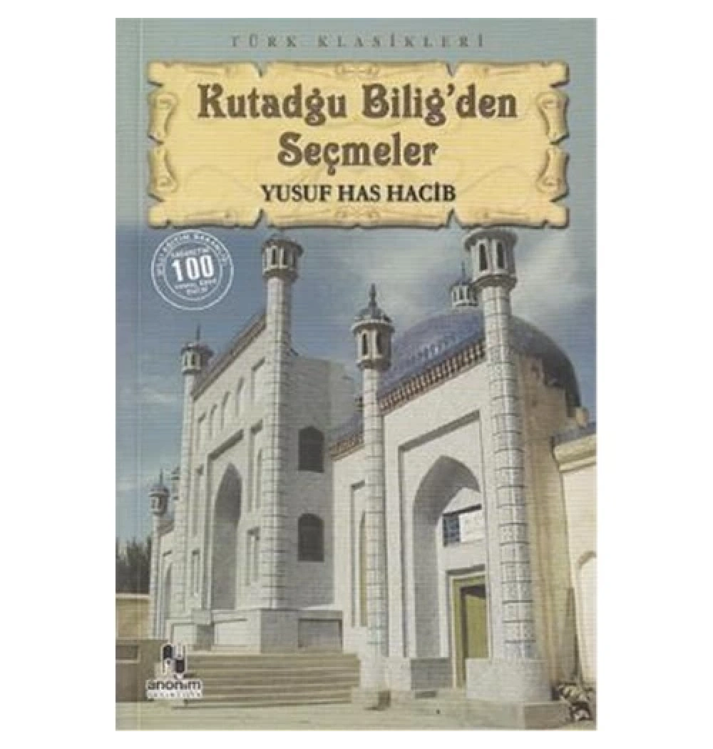 Kutadgu Bi̇Li̇Gden Seçmeler. Anoni̇M