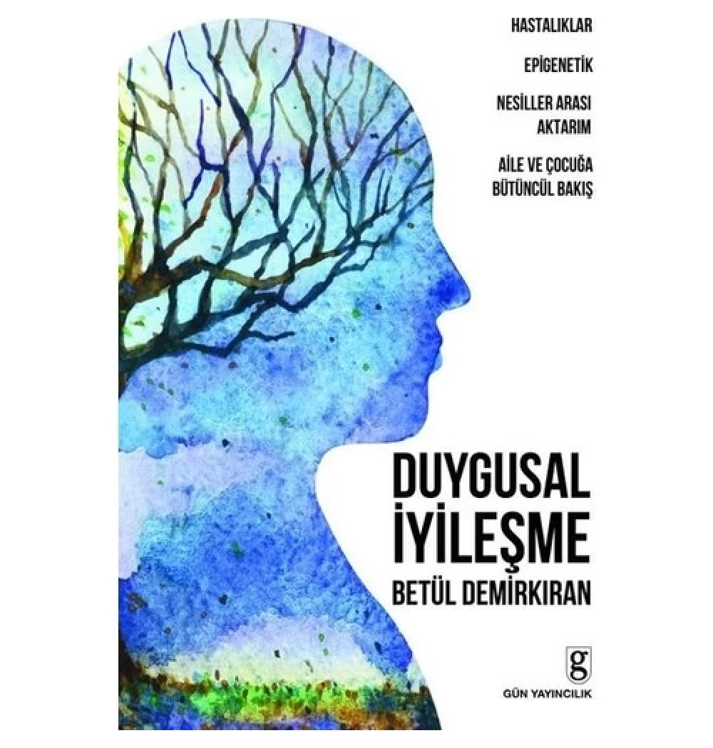 Duygusal İyileşme Betül Demirkıran Gün Yayıncılık