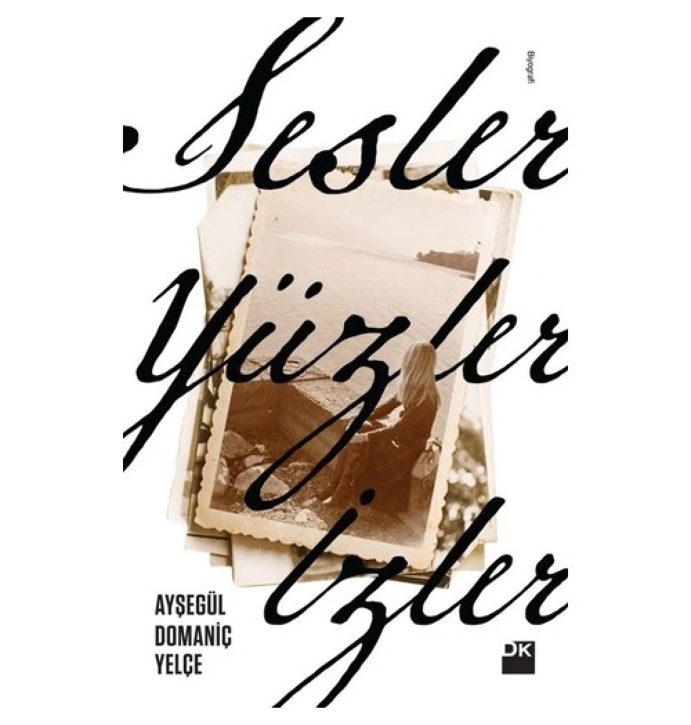 Sesler Yüzler İzler   Ayşegül Domaniç Yelçe     Doğan