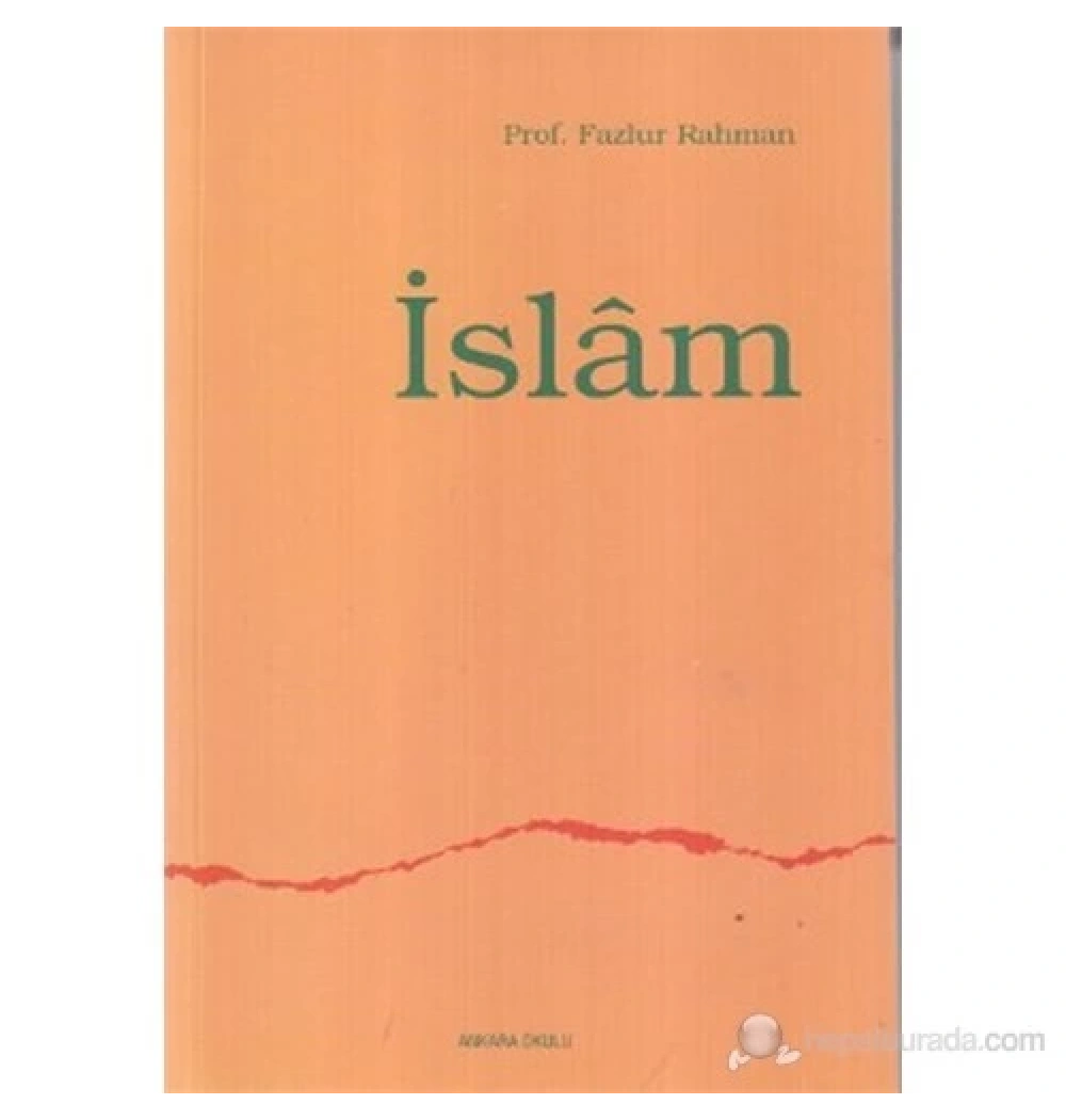 İslam Prof. Fazlurrahman Ankara Okulu