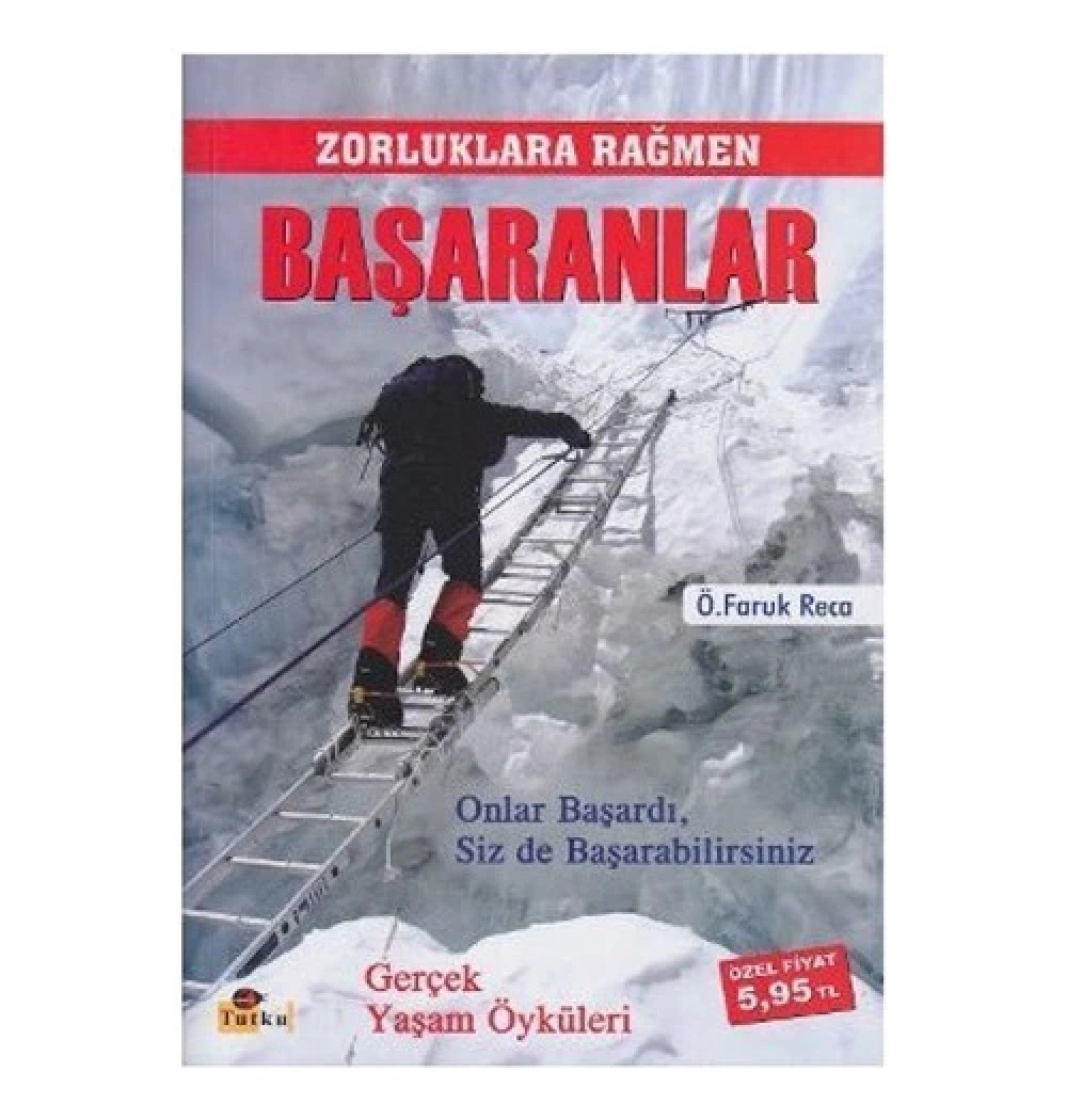 Zorluklara Rağmen Başaranlar / Ö. Faruk Reca Tutku Yayınevi