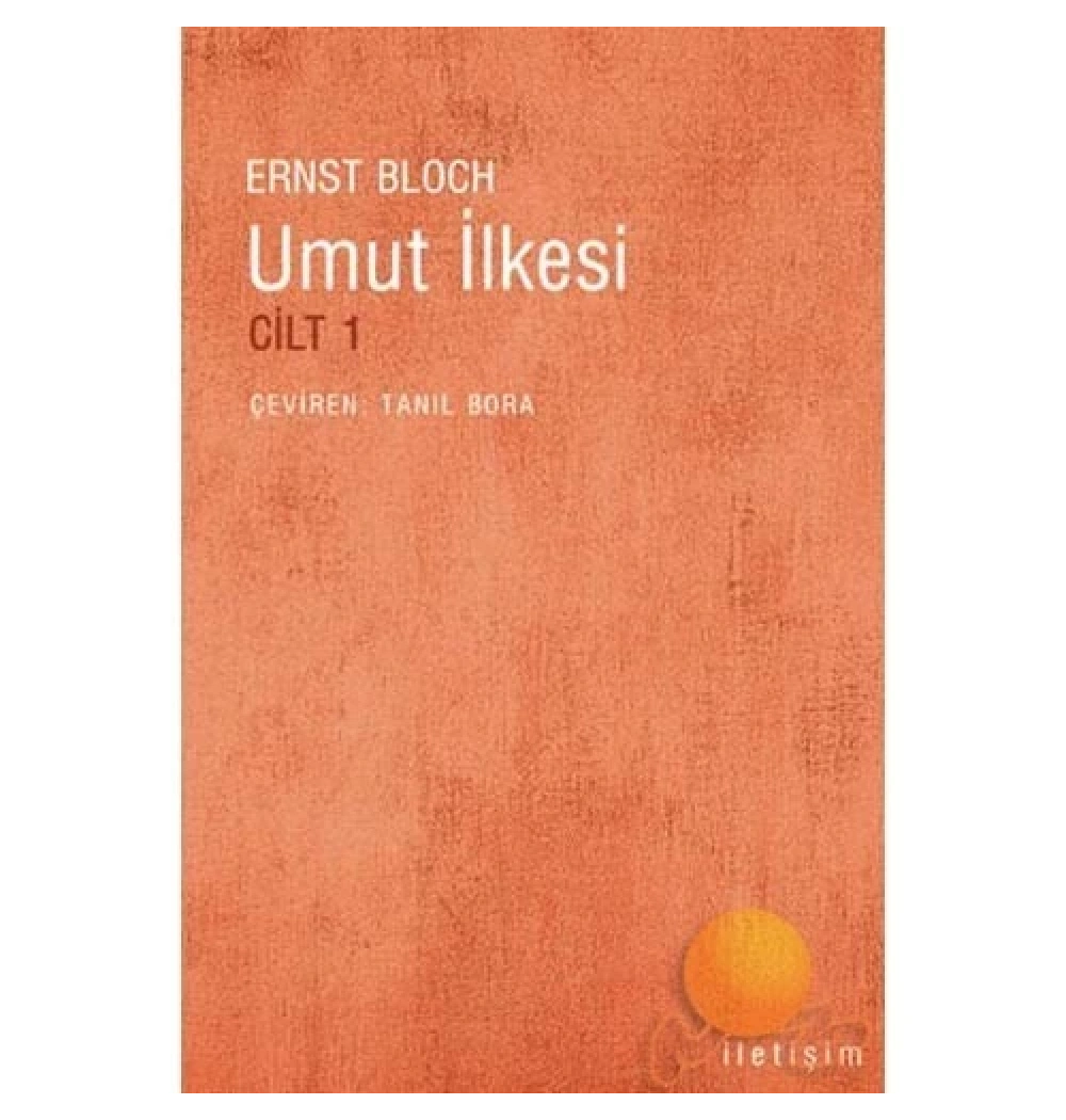 Umut İlkesi  1.Cilt  Ernst Bloch      İletişim