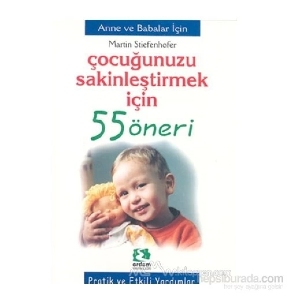 Çocuğunuzu Sakinleştirmek İçin 55 Öneri - Erdem