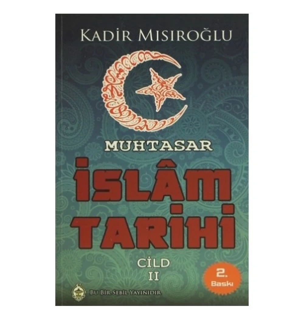Muhtasar İslam Tarihi 2.Cild- Kadir Mısıroğlu   Sebil