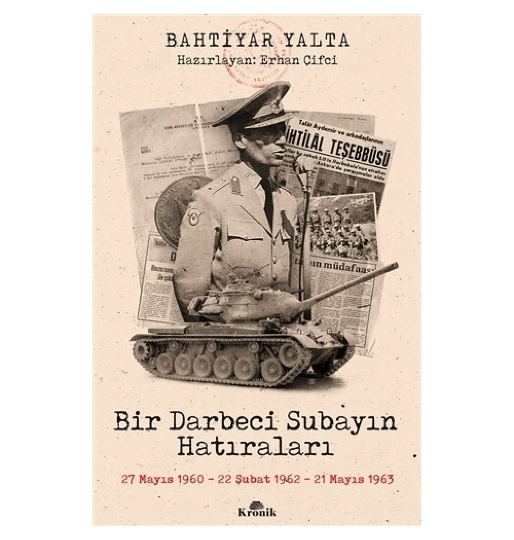 Bir Darbeci Subayın Hatıraları Bahtiyar Yalta Kronik