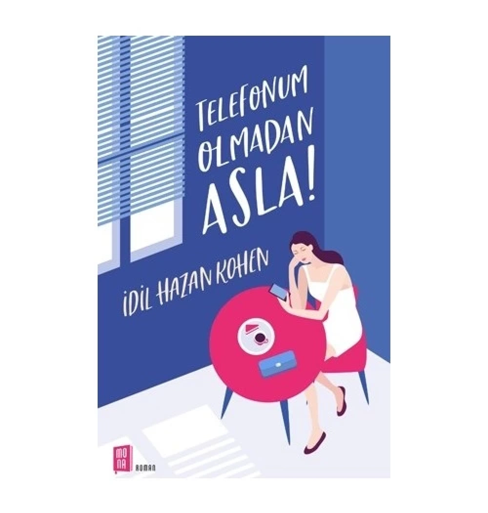 Telefonum Olmadan Asla. İdil Hazan Kohen   Mona