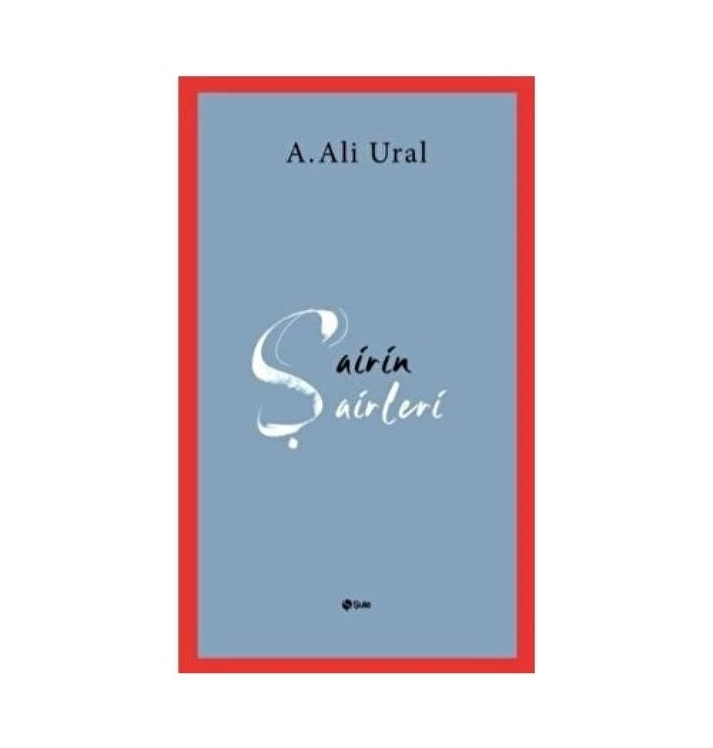 Şairin Şairleri  Ali Ural  Şule Yayın