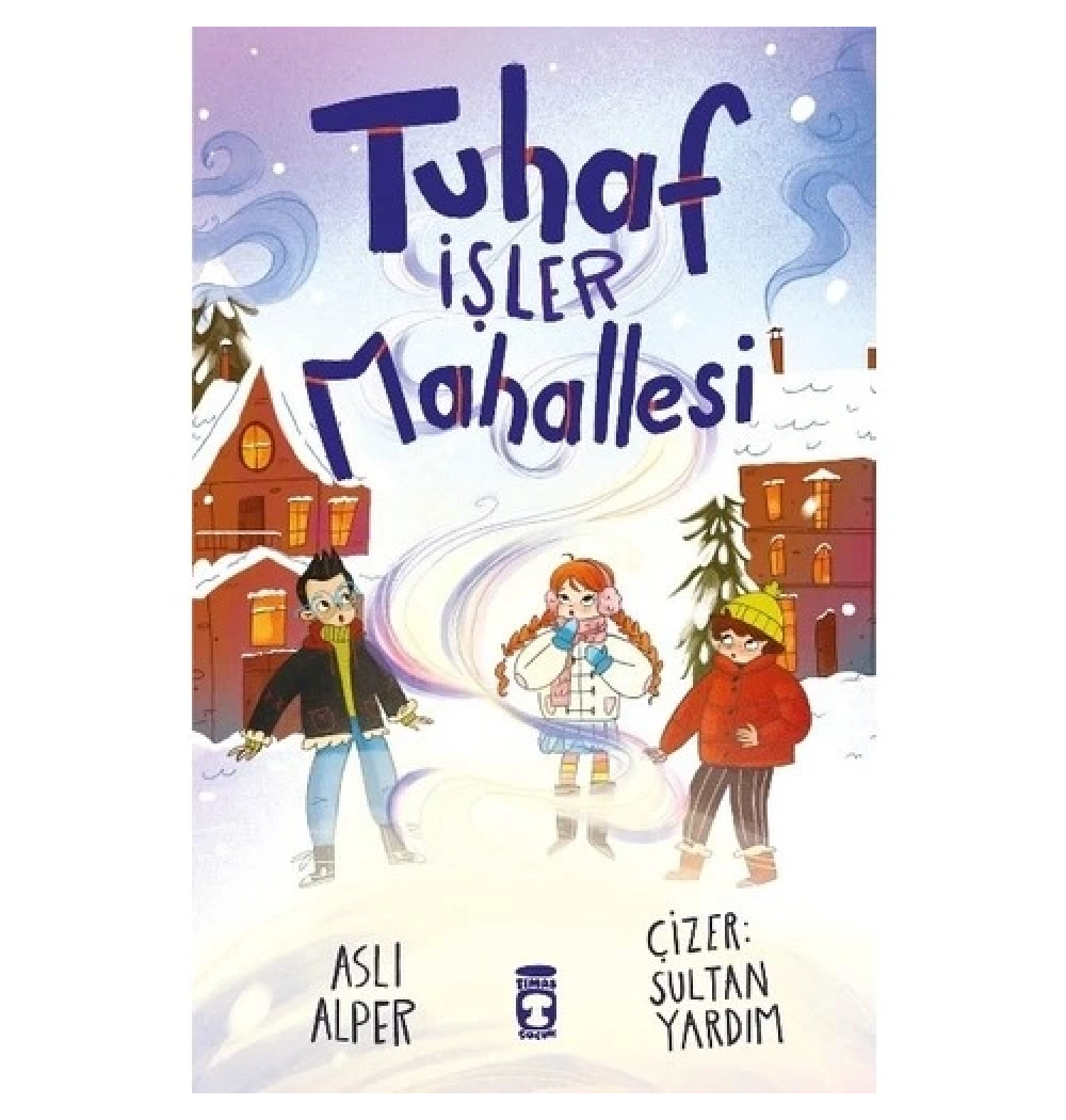 Tuhaf İşler Mahallesi Timaş Çocuk