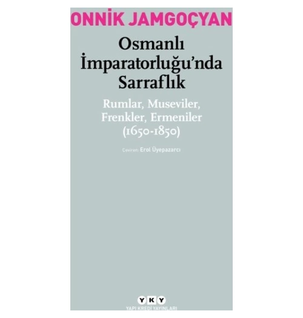 Osmanlı İmparatorluğunda Sarraflık  Onnik Jamgoçyan