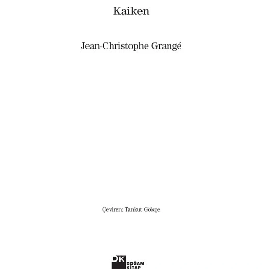 Kaiken / Jean-C. Grange    Doğan Kitap