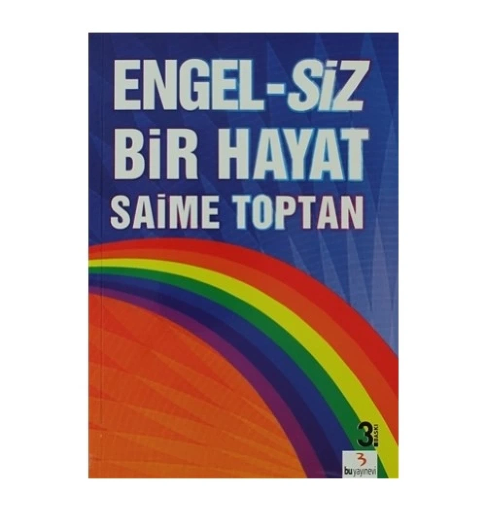 Engelsiz Bir Hayat   Saime Toptan  Bu