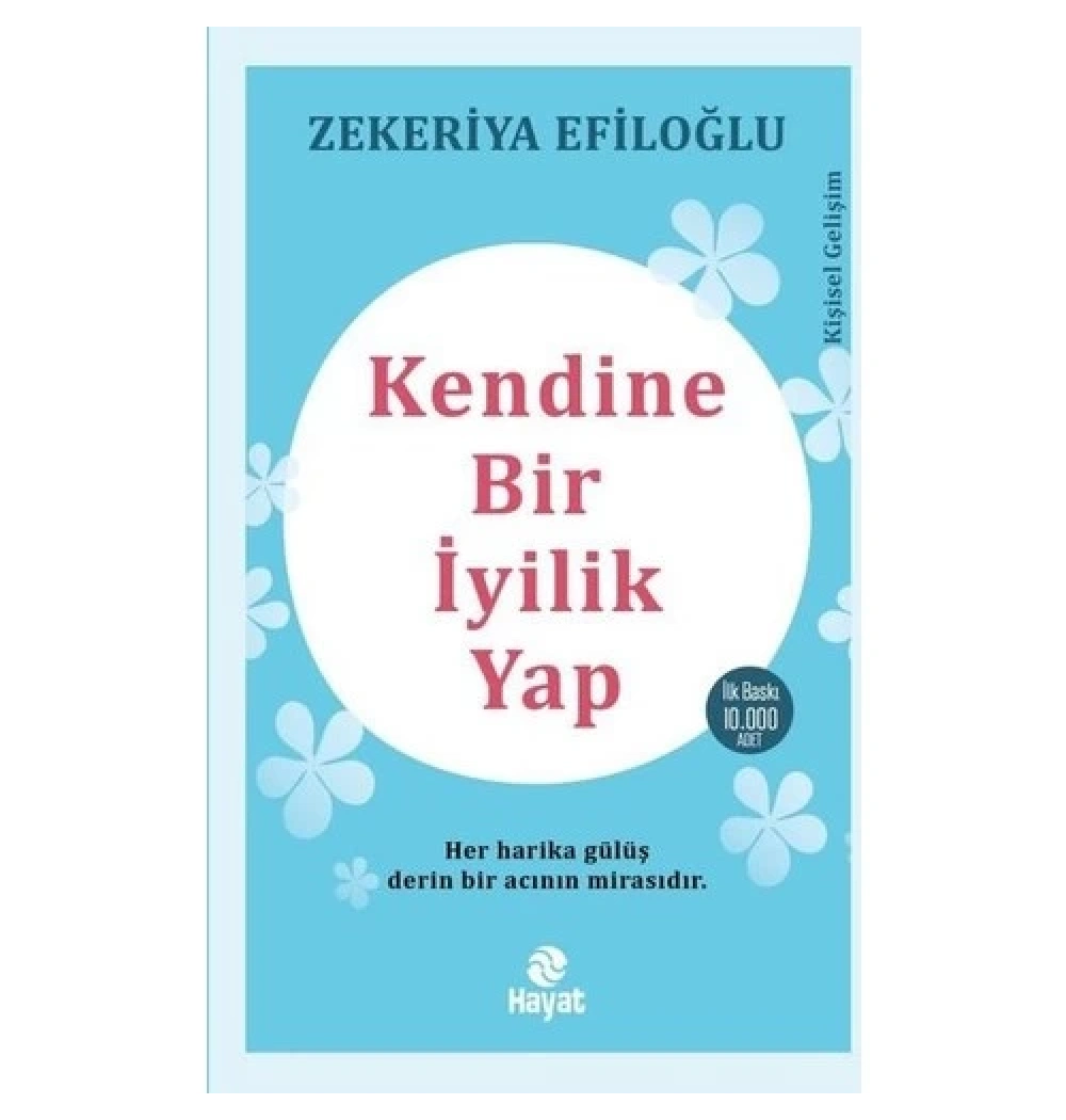 Kendine Bir İyilik Yap Zekeriya Efiloğlu Hayat Yayın