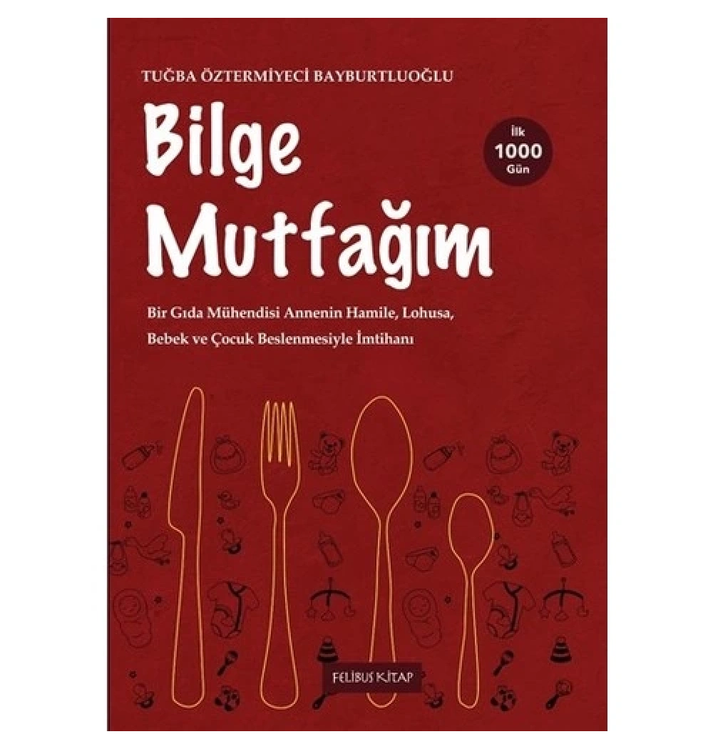 Bilge Mutfağım Tuğba Öztermiyeci Felibus Kitap