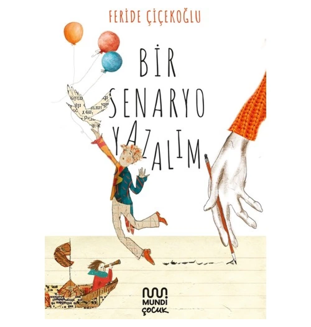 Bir Senaryo Yazalım  Feride Çiçekoğlu  Mundi Çocuk