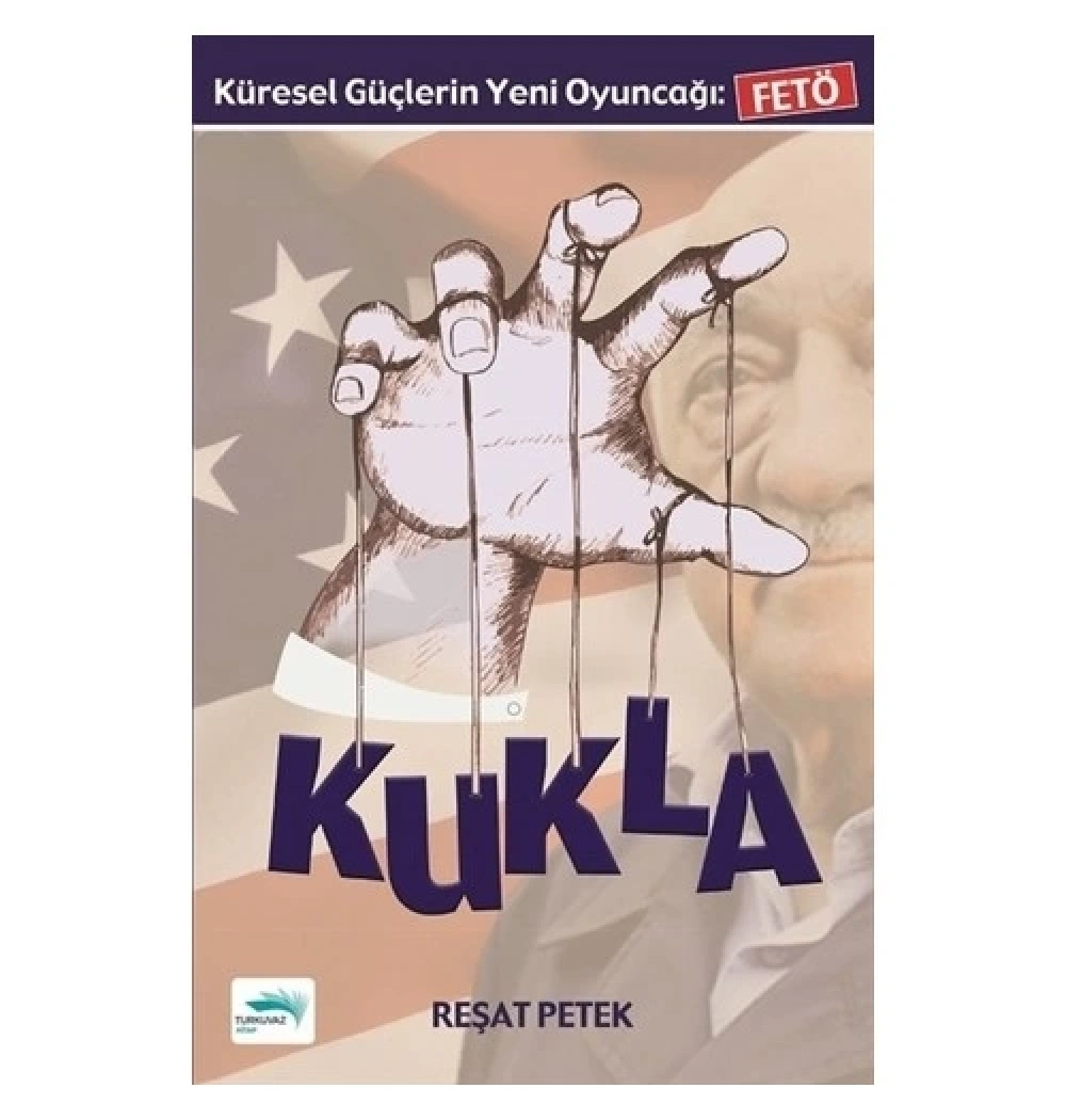 Kukla Küresel Güçlerin Yeni Oyuncağı Fetö  Reşat Petek
