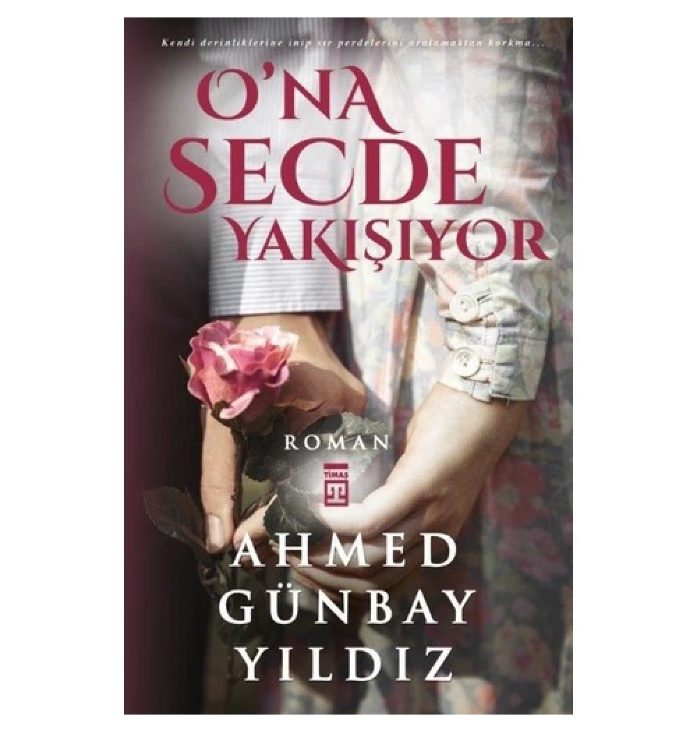 Ona Secde Yakışıyor - Ahmed Günbay Yıldız - Timaş