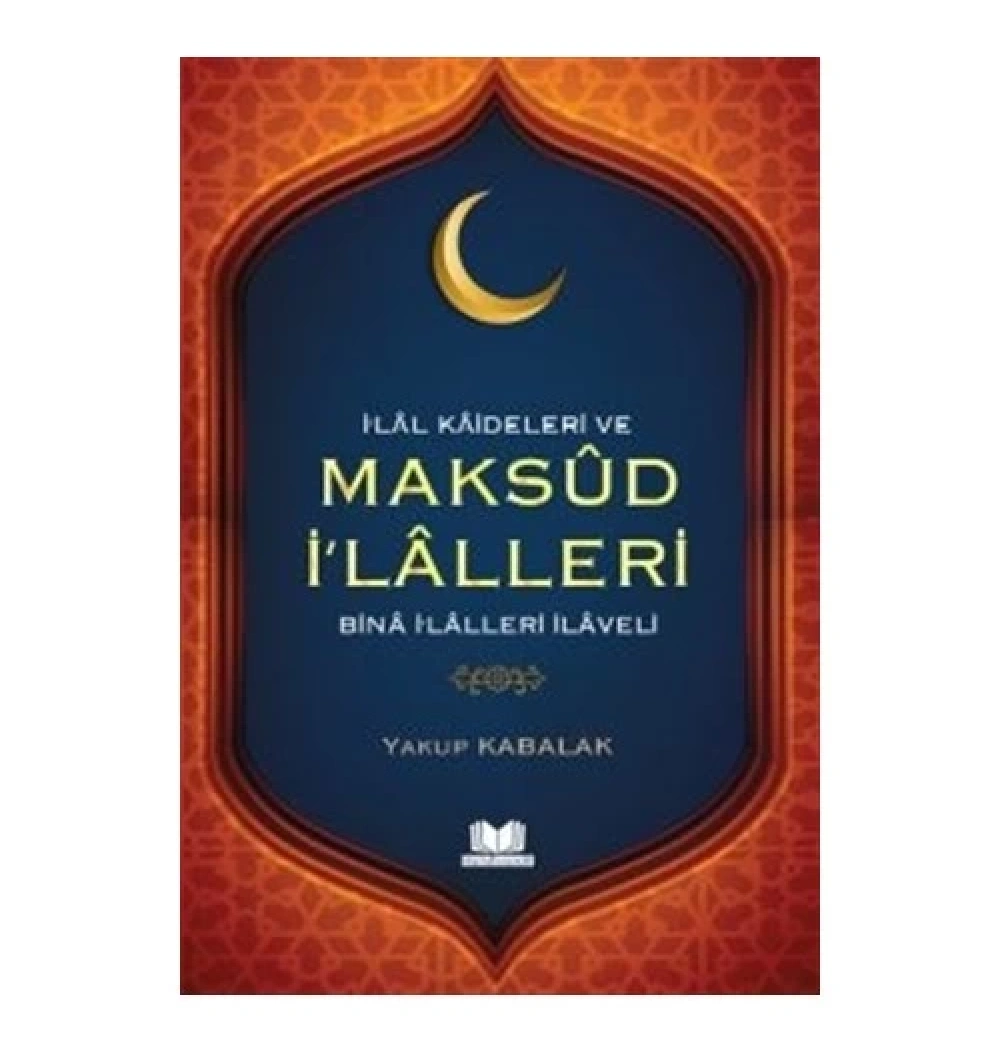 İlal Kaideleri Ve Maksud İlalleri  Yakup Kabalak    Kitap Kalbi