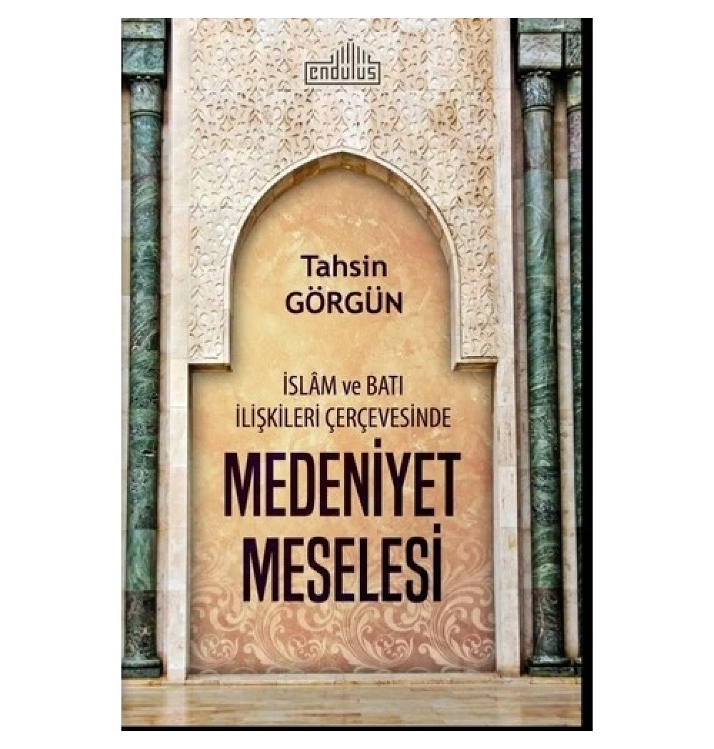 Medeniyet Meselesi  Tahsin Görgün  Endülüs