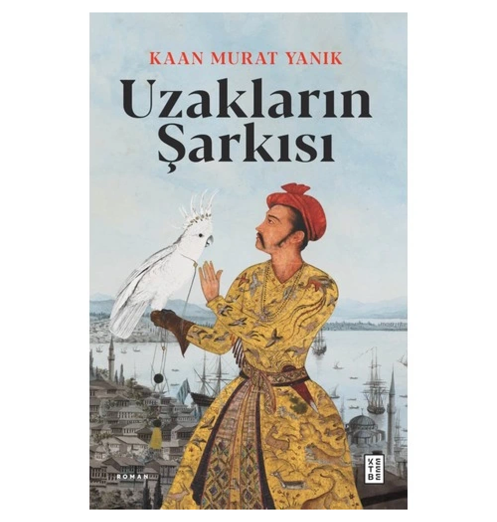 Uzakların Şarkısı  Kaan Murat Yanık  Ketebe