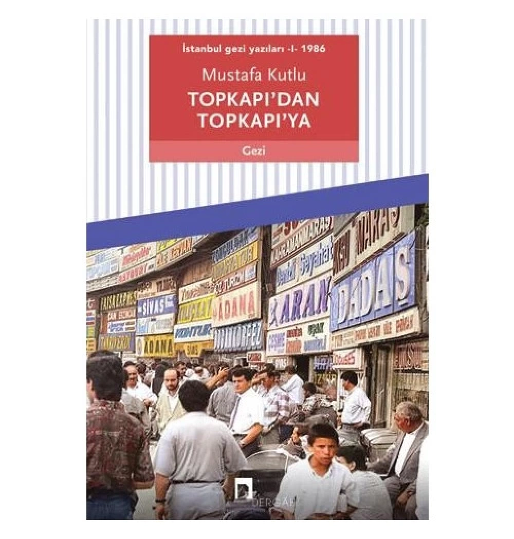 Topkapıdan Topkapıya Mustafa Kutlu Dergah Yayın