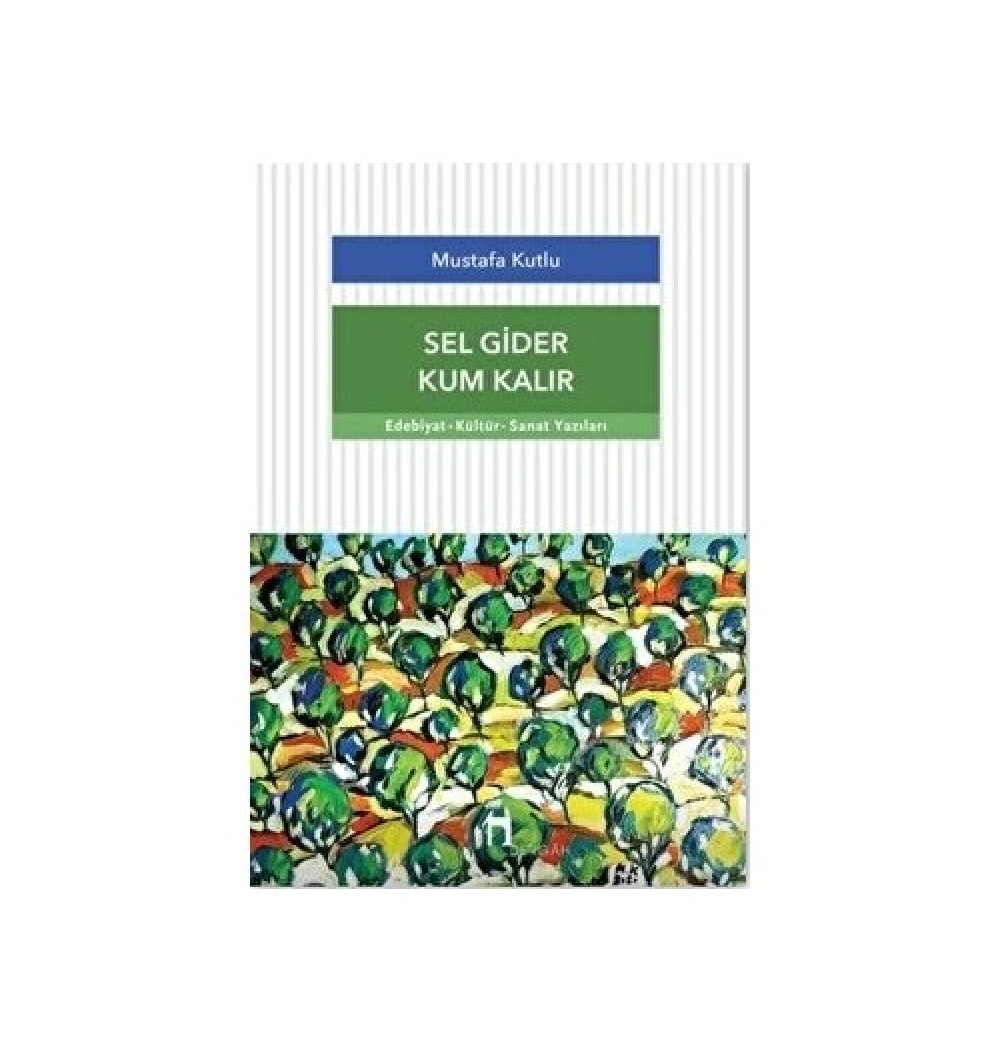 Sel Gider Kum Kalır Mustafa Kutlu Dergah