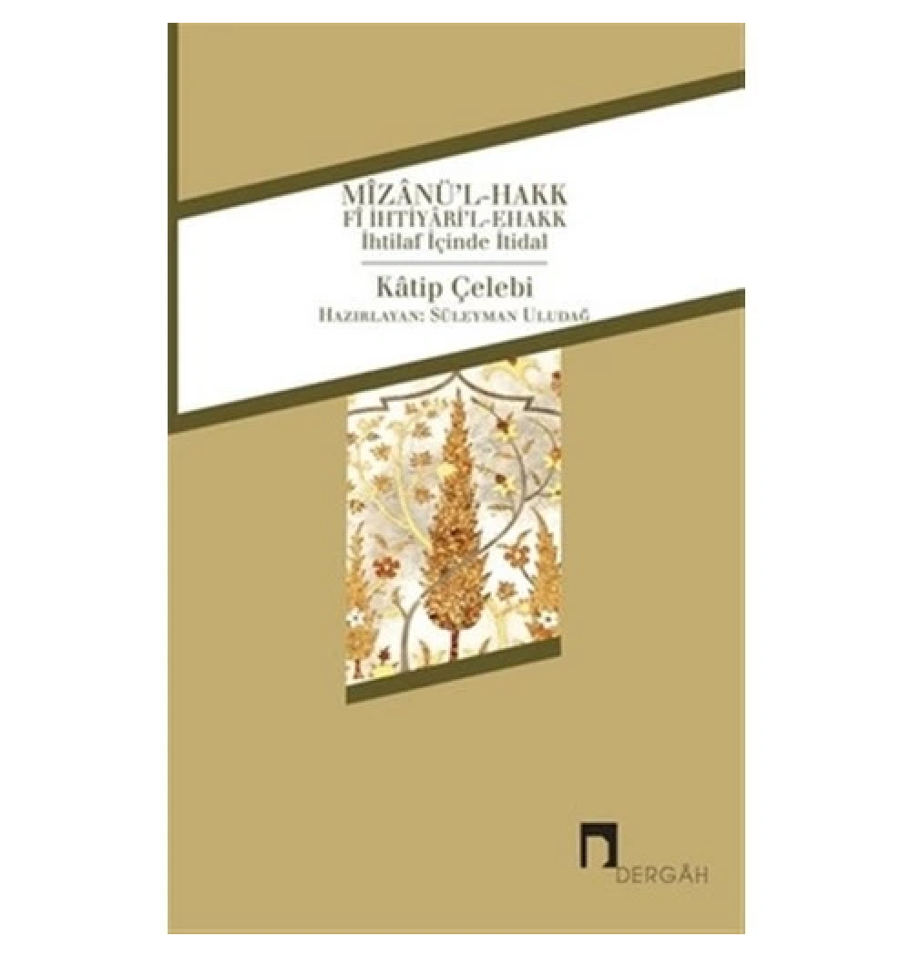 Mizanülhakk Fiihtiyaril Ehakk İhtilaf İçinde İtidal Katip Çelebei Dergah Yayın