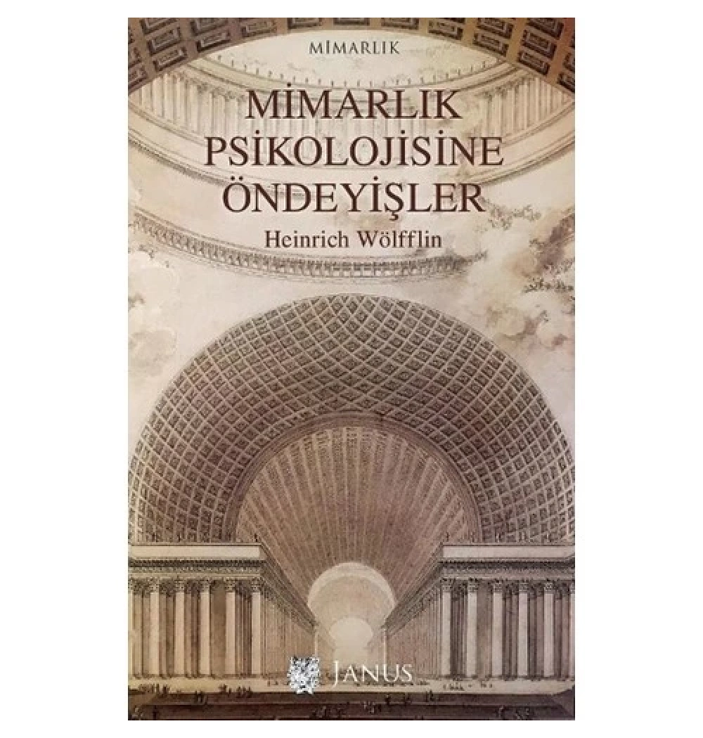 Mimarlık Psikolojisine Öndeyişler. Heinrich Wolfli