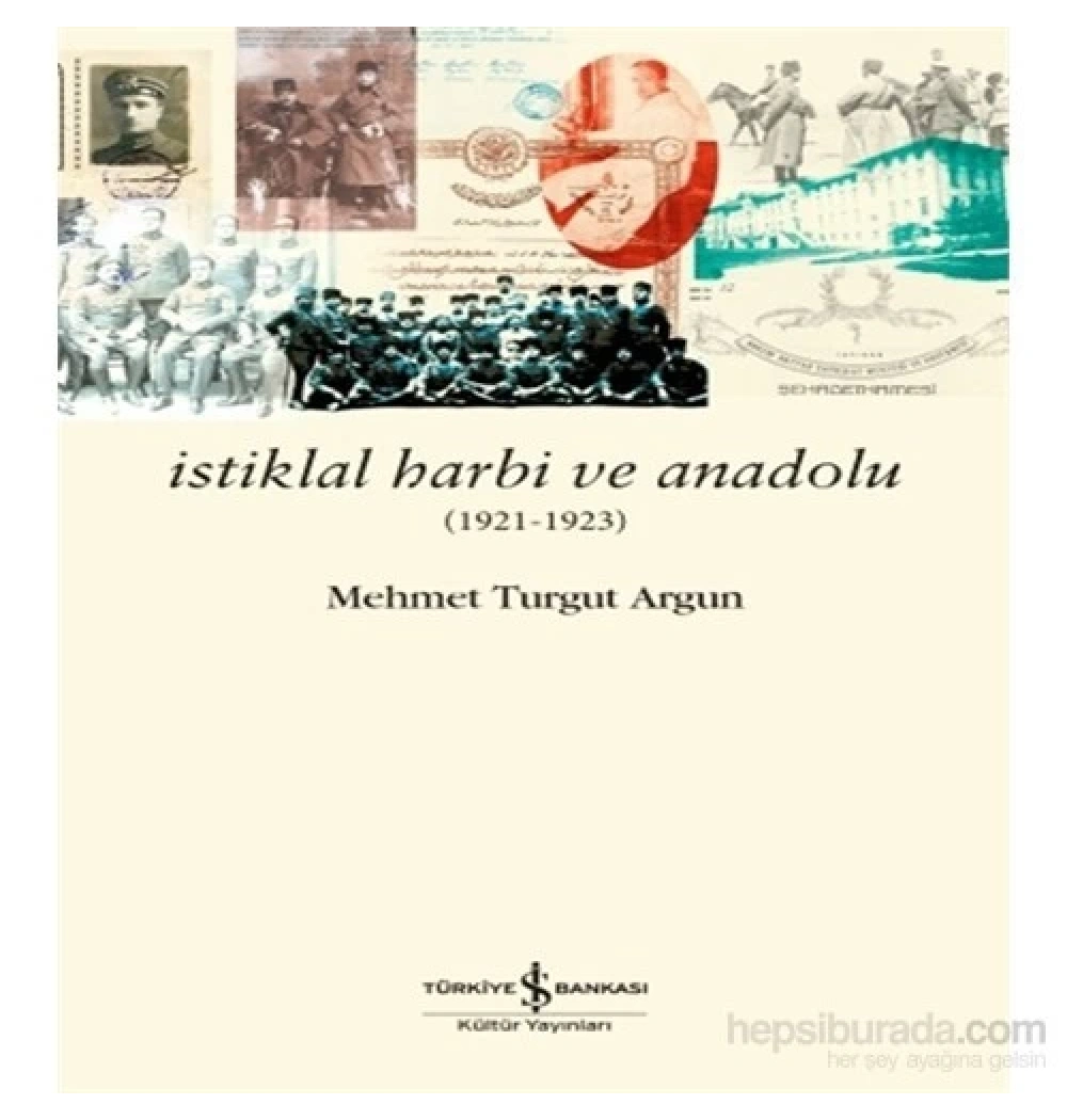 İstiklal Harbi Ve Anadolu 1921-23 Mehmet Turgut İş Bankası